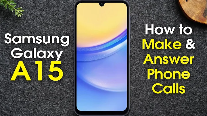 Samsung Galaxy A15 How to Make Calls and Answer the Phone