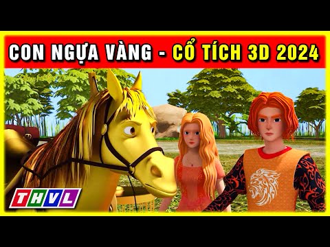 Cổ tích CON NGỰA VÀNG trọn bộ | Cổ tích 3D 2024 hoạt hình mới nhất | Truyện cổ tích Việt Nam 2024 mới nhất 2023