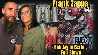Frank Zappa & The Mothers Of Invention - Holiday In Berlin, Full-Blown (REACTION) with my wife
