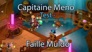 [Dofus] Capitaine Meno + Faille Muldo - Test - OMG WTF !!