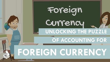 Unlocking the Puzzle of Accounting for Foreign Currency