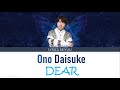 ONO DAISUKE (小野 大輔) - DEAR (Color Coded Lyrics ENG/ROM/KAN)