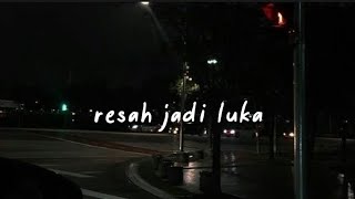 Resah Jadi Luka - Daun Jatuh | Lirik Lagu