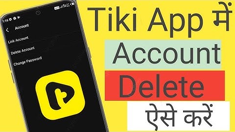 Tiki App Se Account Kaise Delete Kare || How To Delete Tiki Account | Tiki Account Delete kaise Kare