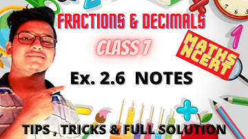 NOTES , Ex 2.6 - Fractions and Decimals - Chapter 2 - Maths Class 7th - NCERT