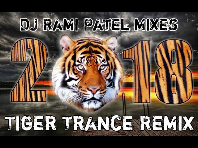 Tiger Trance 2018 Remix By || DJ RAMI PATEL MIXES || class=