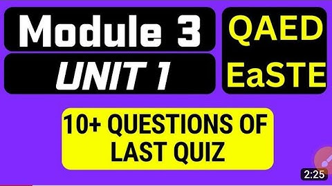 Module 3 unit 1 quiz solution| Module 3|QAED|EaSTE module 3|unit 1| quiz solution|100% correct|unit1