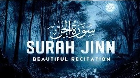 سورة الجن مكتوبة كاملة مع التلاوة(قل أوحي إلي أنه استمع نفر)
