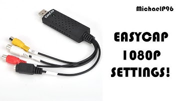 Easycap 1080p Settings