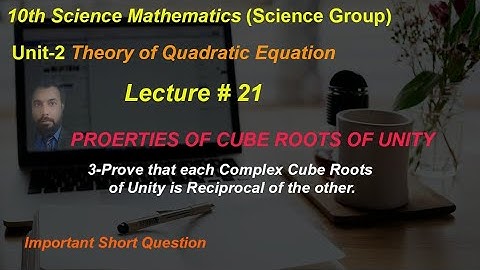 21-Prove that each complex cube root of unity is reciprocal of the other.