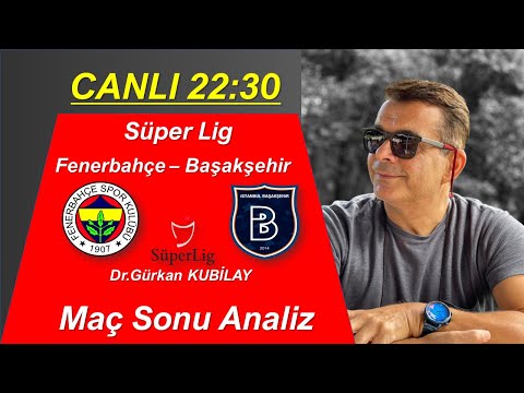 Fenerbahçe - Başakşehir Maç Sonu Analiz