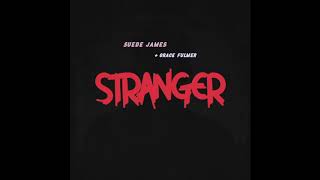 Suede James - Stranger feat. Grace Fulmer (Official Audio)