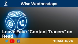 Wise Wednesday | Leave Fake "Contract Tracers" On Read
