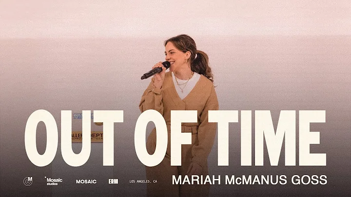 OUT OF TIME | Mariah McManus Goss - Mosaic