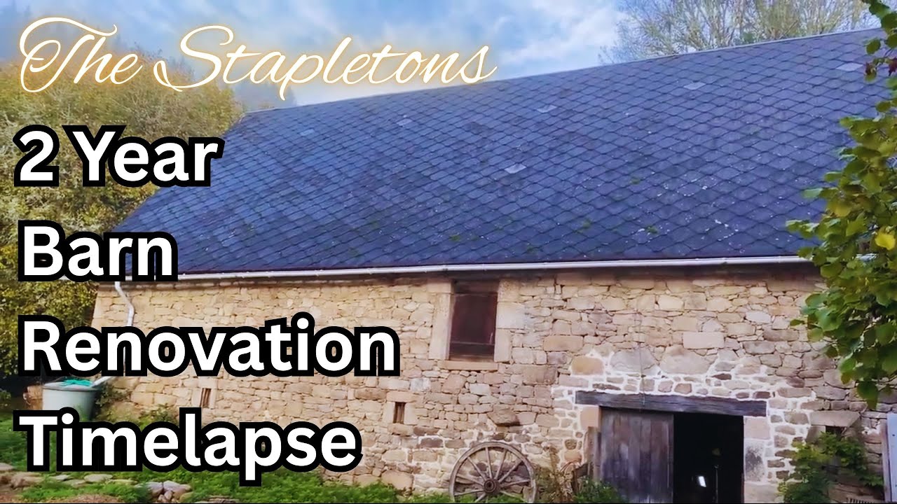 2 Year Timelapse Transforming a 200-Year-Old  Barn in Rural France