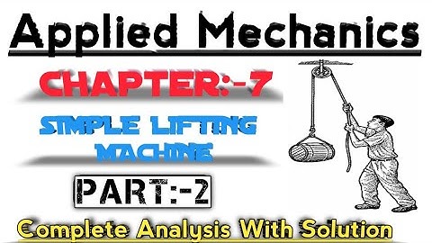 APPLIED MECHANICS || Simple Lifting Machine ||Chapter-7 || Diploma || Anuj Upadhyay