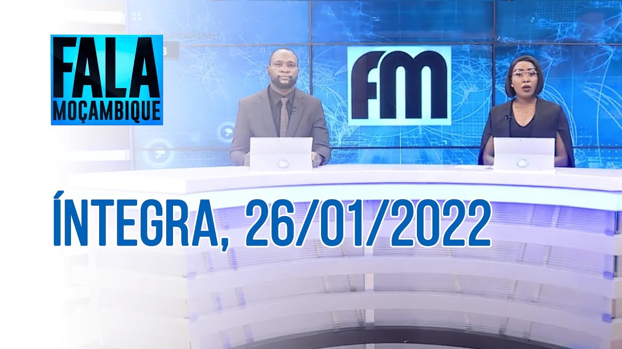 Assista à íntegra do Fala Moçambique  | 26/01/2022