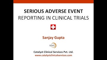 Video #3 Serious Adverse Event Reporting in Clinical Trials