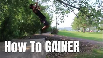 How to Gainer - Freerunning Tutorial