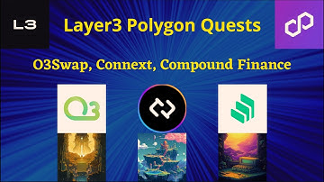 Layer3 Polygon Quests - 03swap, Connext, Compound Finance
