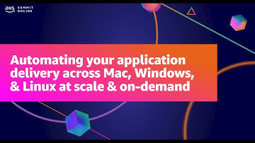 AWS Summit ANZ 2021 - Automating your application delivery across Mac, Windows, and Linux