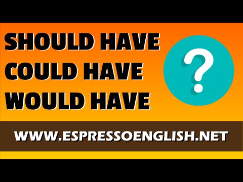 Using Would Have, Could Have, Should Have - English Grammar Lesson 
