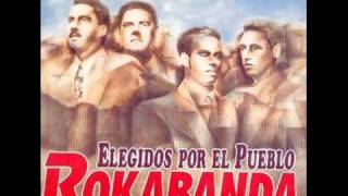 Video thumbnail of "Rokabanda - Tanto que tu diche"