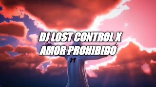 DJ LOST CONTROL X AMOR PROHIBIDO Slow Mengkane