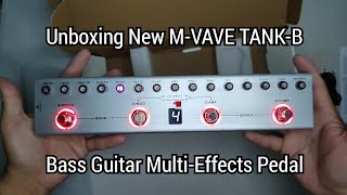 Part2: Unboxing New M-VAVE TANK-B Bass Guitar Multi-Effects Pedal