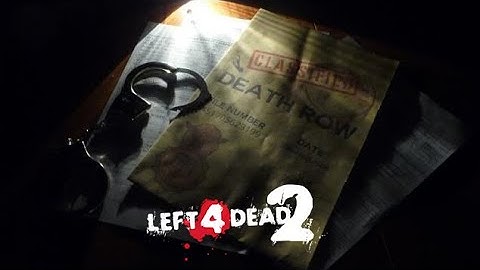 Death Row (Custom Campaign) - Left 4 Dead 2
