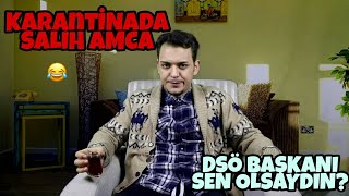 DSÖ BAŞKANI BEN OLSAYDIM ve ÜST KOMŞUM EMEKLİ SALİH AMCA