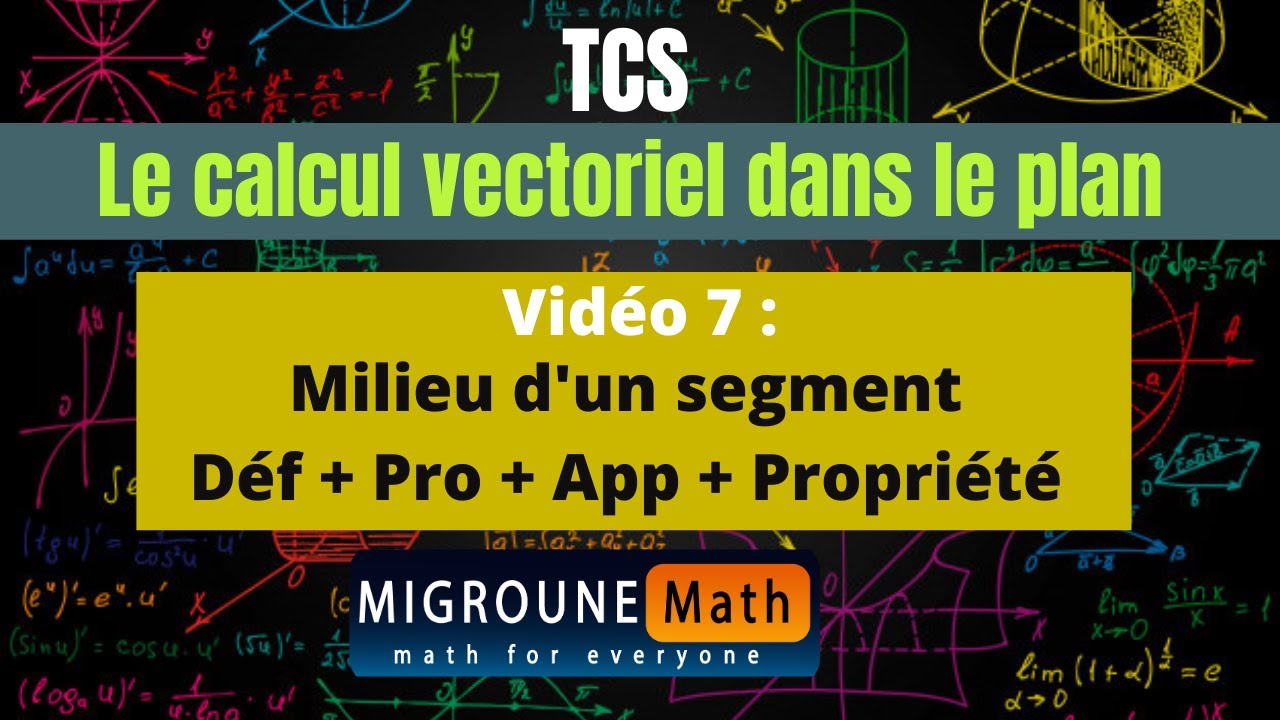 Milieu d'un segment et ses propriétés — Le calcul vectoriel dans le plan — TCS