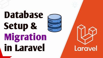 Database Setup & Migration in Laravel