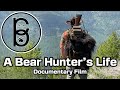 A bear hunters life