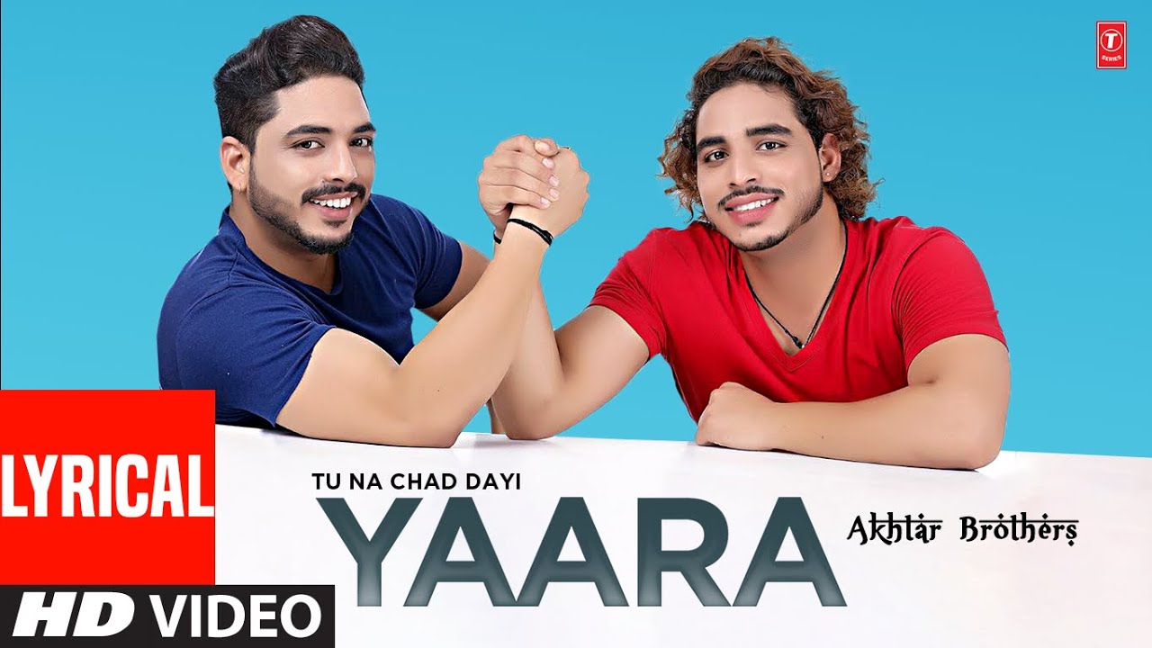 Tu Na Chad Dayi Yaara Video Song With Lyrics  Akhtar Brothers  Latest Punjabi Songs 2023