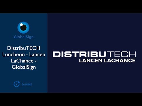 DistribuTECH Luncheon - Lancen LaChance - GlobalSign