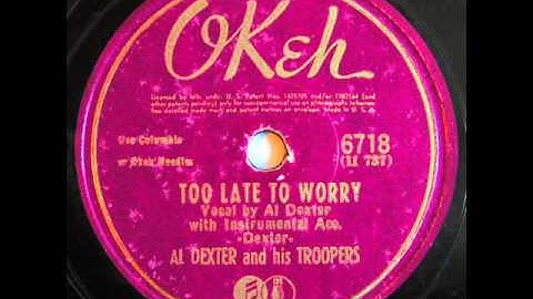 Al Dexter & His Troopers. Too Late To Worry, Too Blue To Cry (Okeh 6718, 1942)