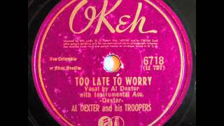 Al Dexter & His Troopers. Too Late To Worry, Too Blue To Cry (Okeh 6718, 1942) chords