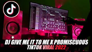 DJ GIVE ME IT TO ME X PROMISCUOUS JEDAG JEDUG TIKTOK VIRAL 2023