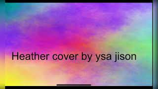 Heather - Conan Gray ysa jison