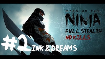 Mark of the Ninja - Walkthrough Part 2 - Chapter 1: Ink & Dreams (Full Stealth)(No Kills)