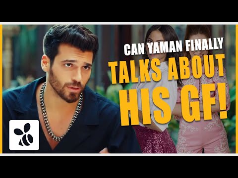 Can Yaman Finally Talks About His Girlfriend