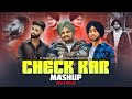 Check kar mashup  cheques x never fold  shubh ftsidhu moose wala  parmish verma  sumit vimal