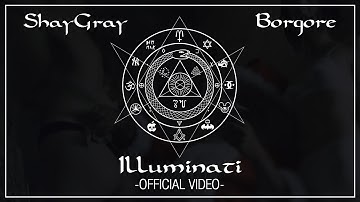 SHAYGRAY & BORGORE - ILLUMINATI (Official Music Video)