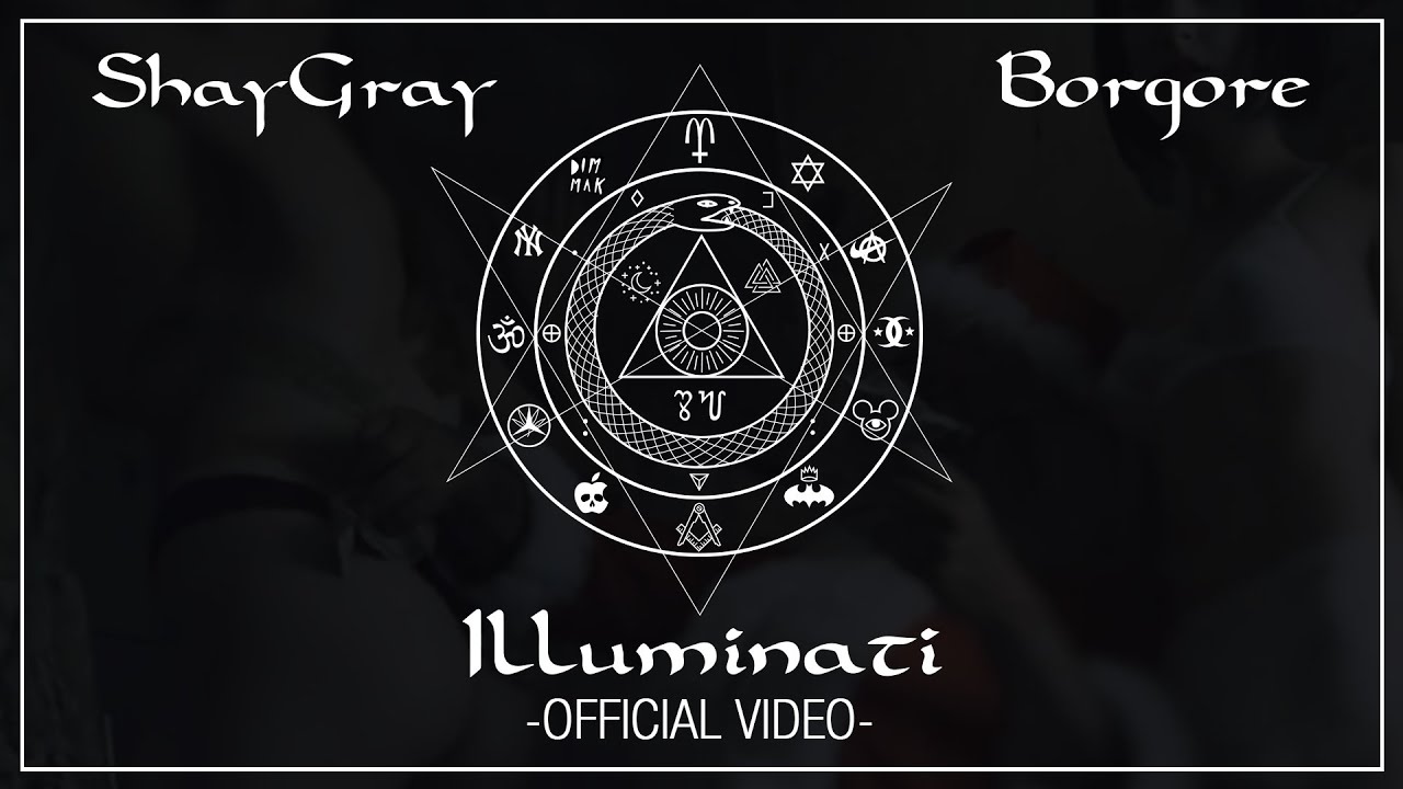 Watch SHAYGRAY & BORGORE - ILLUMINATI (Official Music Video) on YouTube Watch SHAYGRAY & BORGORE - ILLUMINATI (Official Music Video) on YouTube