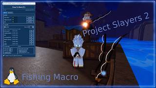 Project Slayers 2 (Linux) Ultimate Fishing Macro
