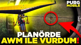 PLANÖR DE AWM İLE VURDUM | PUBG MOBILE