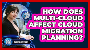 How Does Multi-Cloud Affect Cloud Migration Planning? - Cloud Stack Studio