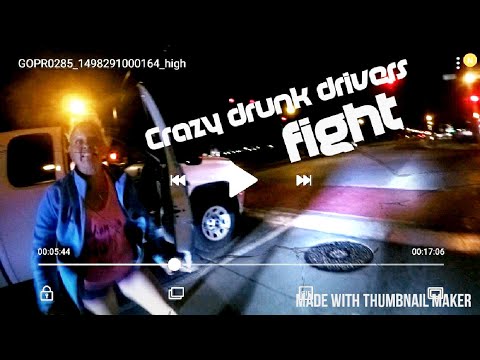 DRUNK DRIVER / FIGHT/ROAD RAGE