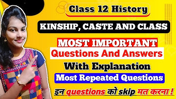 Kinship caste and class most important questions | class 12 history ch 3 || cbse board exam 2024